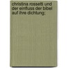Christina Rossetti und der einfluss der Bibel auf ihre dichtung; door Breme