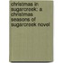 Christmas In Sugarcreek: A Christmas Seasons Of Sugarcreek Novel