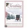 Christmas In Sugarcreek: A Christmas Seasons Of Sugarcreek Novel by Shelley Shepard Gray