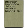 Christmas in Sugarcreek: A Christmas Seasons in Sugarcreek Novel door Shelley Shepard Gray
