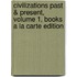 Civilizations Past & Present, Volume 1, Books a la Carte Edition