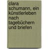 Clara Schumann, ein künstlerleben nach tagebüchern und briefen door Litzmann Berthold