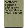 Coefficient Problems Arising from Computation of Matrix pth root by Minghua Lin