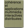 Cohérence et Applications Multimédia Interactives Distribuées by Nicolas Bouillot