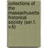 Collections of the Massachusetts Historical Society (Ser.1. V.6)