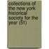 Collections of the New York Historical Society for the Year (51)