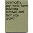 Commodity Payments, Farm Business Survival, and Farm Size Growth