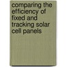 Comparing the Efficiency of Fixed and Tracking Solar Cell Panels door Pattanapong Jumrusprasert