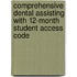 Comprehensive Dental Assisting with 12-Month Student Access Code