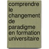 Comprendre le changement de paradigme en formation universitaire by Jean Gabin Ntebutse