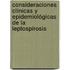 Consideraciones Clínicas y Epidemiológicas de la Leptospirosis