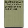 Constraint-driven Rf Test Stimulus Generation And Built-in Test. door Selim Sermet Akbay