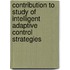 Contribution to study of intelligent adaptive control strategies