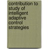 Contribution to study of intelligent adaptive control strategies door Weiwei Yu