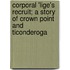 Corporal 'Lige's Recruit; A Story Of Crown Point And Ticonderoga