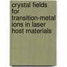 Crystal Fields for Transition-Metal Ions in Laser Host Materials door Clyde A. Morrison