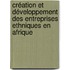 Création et développement des entreprises ethniques en Afrique