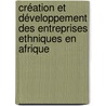 Création et développement des entreprises ethniques en Afrique door Justin Kamavuako Diwavova