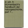 D. Joh. Fr. Blumenbach's Handbuch Der Naturgeschichte, Part 1... by Johann Friedrich Blumenbach