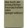Das Buch der erstaunlichen Freundschaften (Dein Spiegel-Edition) by Guus Kuijer