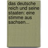 Das Deutsche Reich Und Seine Staaten: Eine Stimme Aus Sachsen... door Karl Von Hase