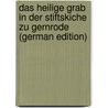 Das Heilige Grab in Der Stiftskiche Zu Gernrode (German Edition) door Wackenroder Ernst