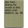 Das Herz : Drama für Musik in drei Akten (vier Bildern), op. 39 door Pfitzner