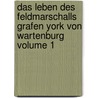 Das Leben Des Feldmarschalls Grafen York Von Wartenburg Volume 1 door Johann Gustav Droysen