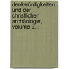 Denkwürdigkeiten Und Der Christlichen Archäologie, Volume 9... door J.C.W. Augusti