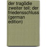 Der Tragödie zweiter Teil; der Friedensschluss (German Edition) by Morris Cohen Brandes Georg