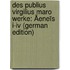 Des Publius Virgilius Maro Werke: Äeneïs I-Iv (German Edition)