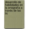 Desarrollo De Habilidades En La Ortografía A Través De Las Tic door Yáskara Arafet Zaragoza