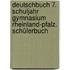 Deutschbuch 7. Schuljahr Gymnasium Rheinland-Pfalz. Schülerbuch