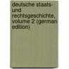Deutsche Staats- Und Rechtsgeschichte, Volume 2 (German Edition) by Friedrich Eichhorn Karl