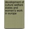 Development Of Culture Welfare States And Women's Work In Europe door Birgit Pfau-Effinger