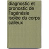 Diagnostic et pronostic de l'agénésie isolée du corps calleux door Marion Mistler