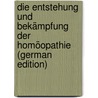 Die Entstehung Und Bekämpfung Der Homöopathie (German Edition) by Ameke Wilhelm