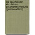 Die Epochen Der Kirchlichen Geschichtschreibung (German Edition)