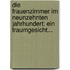 Die Frauenzimmer Im Neunzehnten Jahrhundert: Ein Traumgesicht...