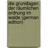 Die Grundlagen Der Räumlichen Ordnung Im Walde (German Edition) door Wagner Christoph
