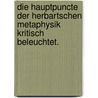 Die Hauptpuncte der Herbartschen Metaphysik kritisch beleuchtet. door Ludwig Strümpell