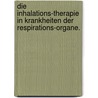 Die Inhalations-Therapie in Krankheiten der Respirations-Organe. door Georg Lewin