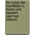 Die Kunst Der Nachblüte in Italien Und Spanien (German Edition)