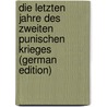 Die Letzten Jahre Des Zweiten Punischen Krieges (German Edition) door Stefan Zieliski Tadeusz