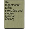 Die Regentschaft Tunis: Streifzüge Und Studien (German Edition) door Fitzner Rudolf