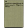 Die Renaissancearchitektur in Italien, Volume 1 (German Edition) door Frankl Paul