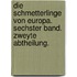 Die Schmetterlinge von Europa. Sechster Band. Zweyte Abtheilung.