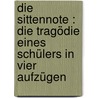 Die Sittennote : die Tragödie eines Schülers in vier Aufzügen door Schwayer