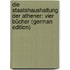 Die Staatshaushaltung Der Athener: Vier Bücher (German Edition)