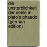 Die Unsterblichkeit Der Seele in Plato's Phaedo (German Edition) door Zimmerman Paul
